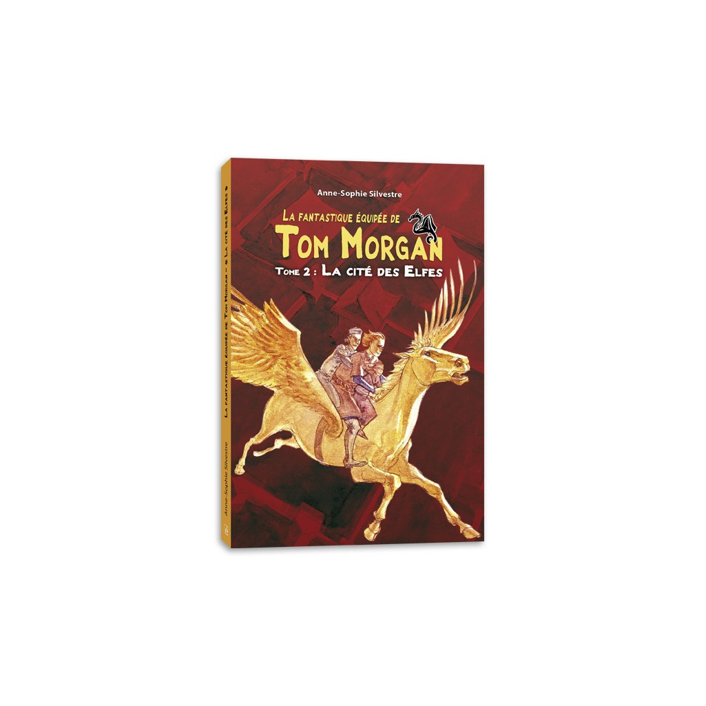 La Fantastique Équipée de Tom Morgan - T2 - La Cité des Elfes